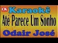 Odair José Até Parece Um Sonho Karaoke