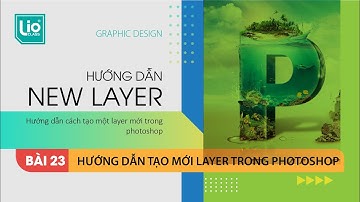 Bài 23: Hướng dẫn tạo mới Layer trong photoshop