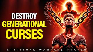 Pray This Warfare Prayer To Destroy Generational Curses And Be Set Free | Spiritual Warfare Prayer