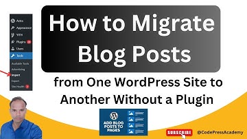 How to Migrate Blog Posts from One WordPress Site to Another Without a Plugin | Step-by-Step Guide