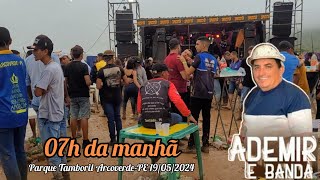 Ademir & Banda - Parque Tamboril Arcoverde-Pe 19052024 07H Da Manhã