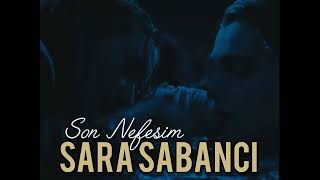 Sara Sabanci Son Nefesim (Bir Erkan Yavuz Bestesi)