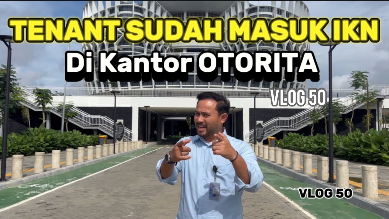 VLOG IKN ‼️ Bukan Wacana Lagi ! Tenan Sudah Mulai Datang di IKN - Tenants Are Coming to IKN