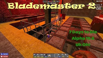 7 Days To Die Alpha 19 6  Blademaster2  S2E9  Fire Station
