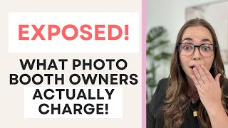 Exposed! What Photo Booth Owners Actually Charge!