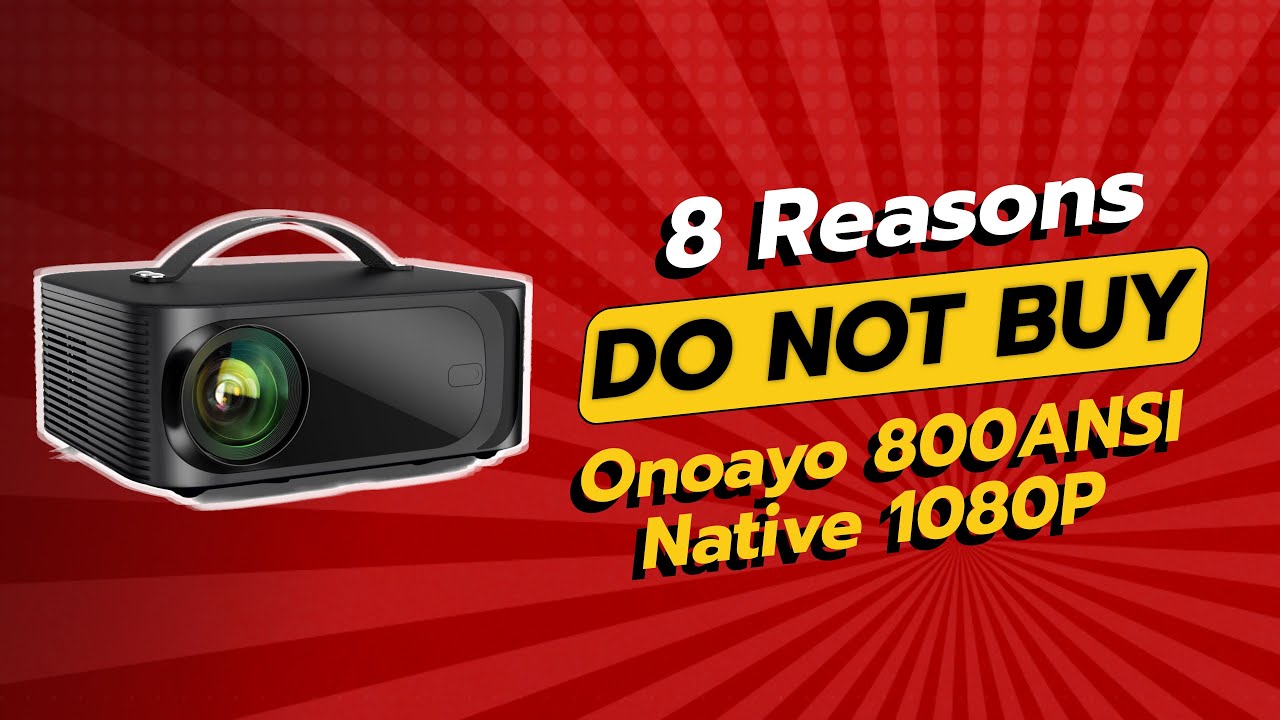 DON'T BUY ONOAYO 800ANSI BEFORE WATCHING THIS VIDEO! 🚫📽️ - YouTube