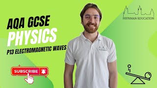 AQA GCSE Physics P13 Electromagnetic Waves - EXPLAINED