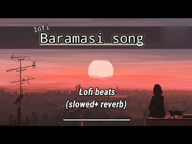 Baramasi cg love lofi song from kV creation yt #cg #lofi #creative #chattisgarh #slowed #love | class=