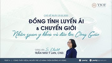 LGBT+ : NHÃN QUAN Y KHOA VÀ ĐỨC TIN CÔNG GIÁO | Gv Sr Êlisabét Trần Như Ý Lan, CND.