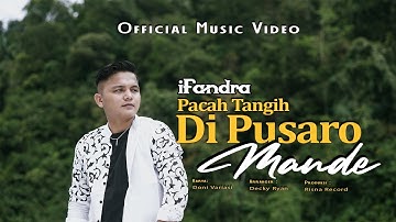 IFANDRA - PACAH TANGIH DI PUSARO MANDE (Official Music Video)