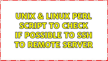 Unix & Linux: Perl script to check if possible to ssh to remote server