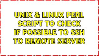 Unix & Linux: Perl script to check if possible to ssh to remote server