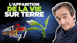 L'apparition de la vie sur Terre - L'Esprit Sorcier, le mag avec Fred Courant