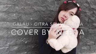 Deenidha - Needa - Citra Scholastika - Galau ( Cover )
