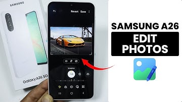How to Edit Photos in Samsung A26 - Photos Setting