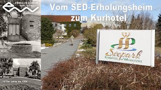 Vom SED-Erholungsheim zum Seepark Kurhotel am Wandlitzsee