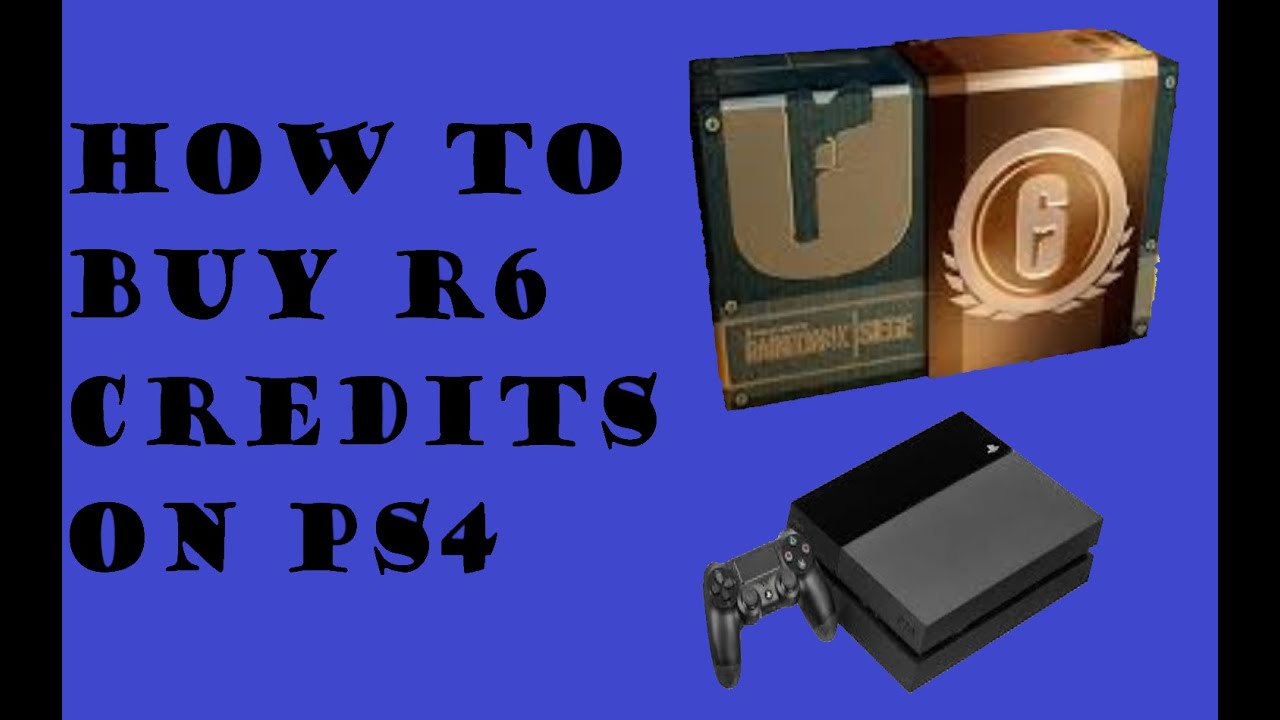 how-to-get-r6-credits-on-ps4-youtube