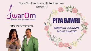 Piya Bawri - Sampada Goswami & Mohit Shastry Sing For Swarom Events & Entertainment