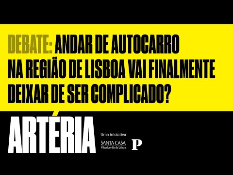 Debate Artéria: A revolução nos autocarros da região de Lisboa