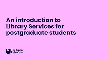 An introduction to Library Services for postgraduate students