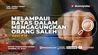 Mutiara Faidah Kitab Tauhid : Mengagungkan Orang Saleh - Muhammad Abduh Tuasikal, M.Sc