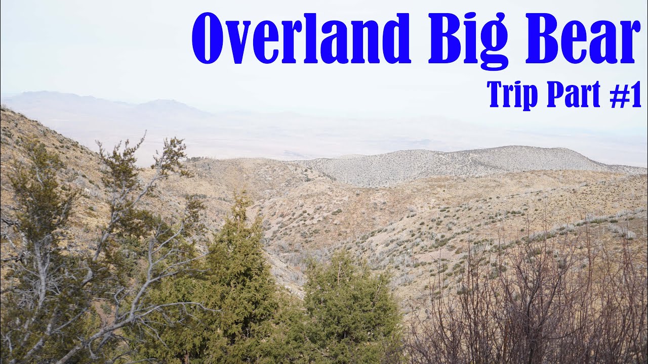 Our Overland Big Bear Trip Part #1 - Dec - 2024