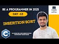 Day 13 | Insertion Sort in C++ Explained with Examples | Be a Programmer 2025