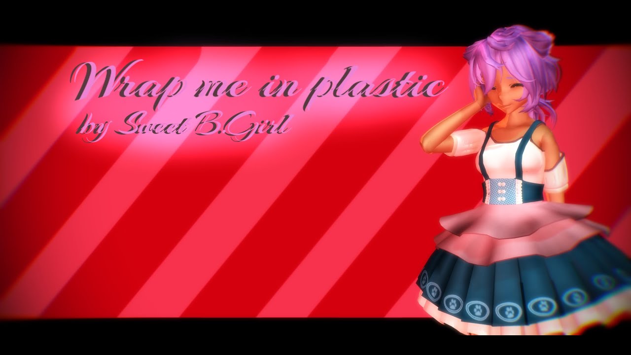 Wrap me in plastic MMD Motion YouTube