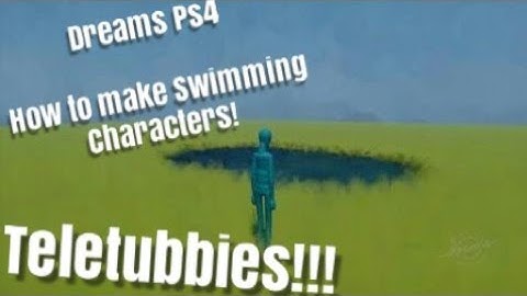 Dreams Ps4 Swimming tutorial (How to make swimming characters)