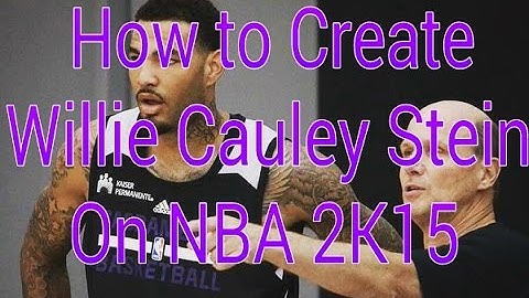 NBA 2K15 How to Create Willie Cauley Stein Xbox 360/PS3