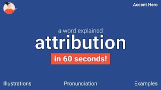 ATTRIBUTION - Meaning and Pronunciation