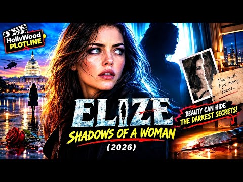 ELIZE SHADOWS OF A WOMAN 2026 MOVIE FULL STORY EXPLAINED—HER HUSBAND HID A DARK TRUTH