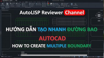 Quick Trace Boundary in AutoCAD | Tạo nhanh đường bao trong AutoCAD | AutoLISP Reviewer