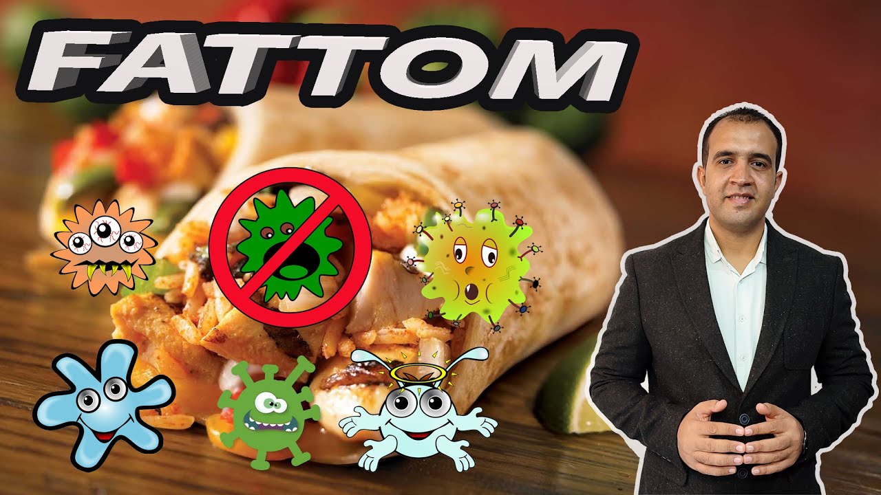 العوامل التي تؤثر علي نمو البكتريا في الطعام FATTOM