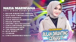 Ageng Musik Nazia Marwiana - Bulan Diranting Cemara Full Album