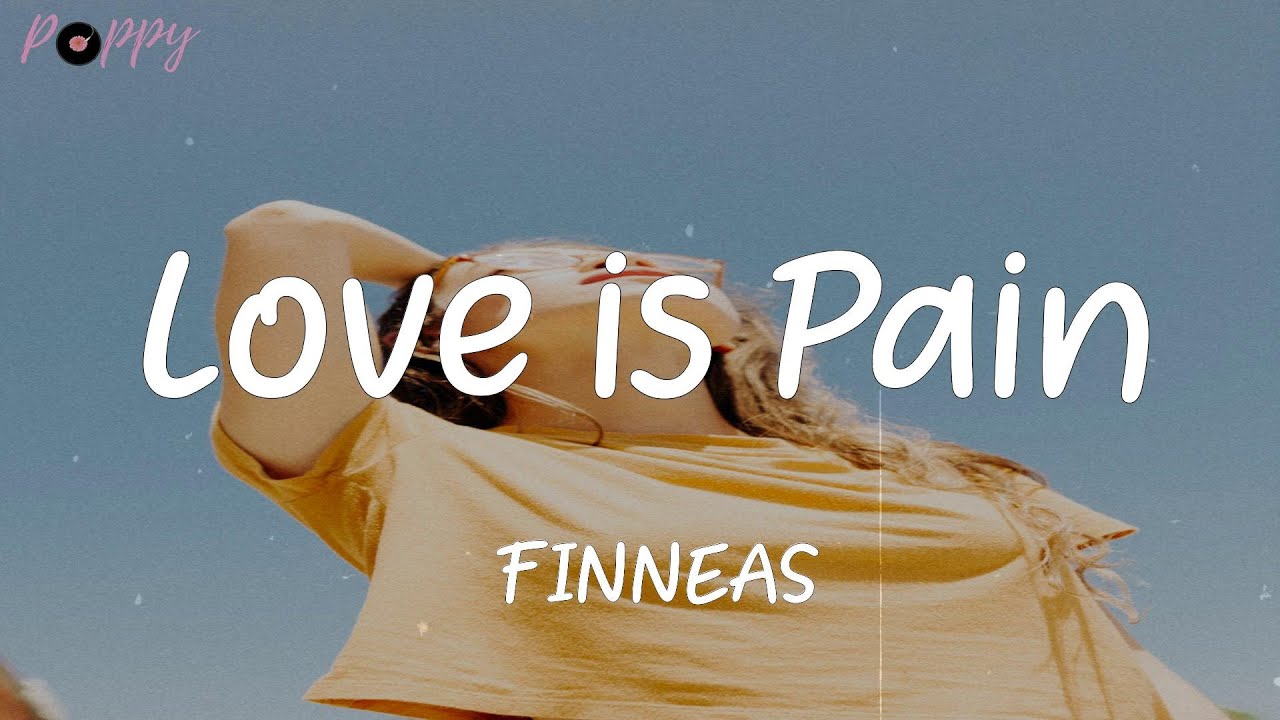 Love is Pain FINNEAS (Lyrics) YouTube