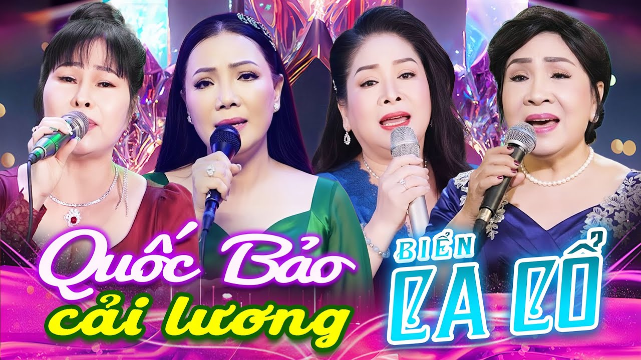 QUỐC BẢO CẢI LƯƠNG HAY QUÁ XÁ - LỆ THỦY, PHƯỢNG HẰNG, CẨM TIÊN, PHƯỢNG HIẾU Ca Cổ Cải Lương Hơi Dài