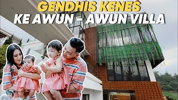GENDHIS KENES KE AWUN - AWUN VILLA - KELUARGA DONEL