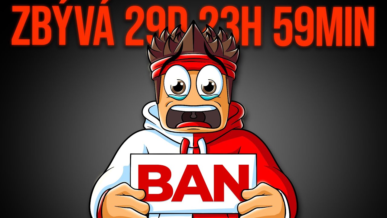 DOSTAL JSEM BAN! ⛔