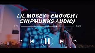 Lil Mosey - Enough (Chipmunks Audio)