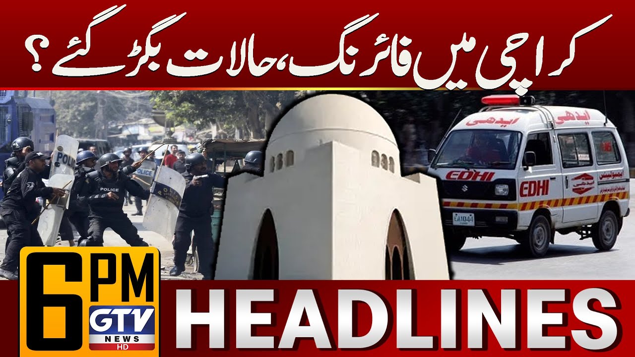Firing in Karachi | Situation Tense? | 6 PM News Headlines | GTV News