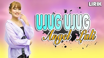 UJUG - UJUG (Angel Lali) -- Lirik || Denik Armila