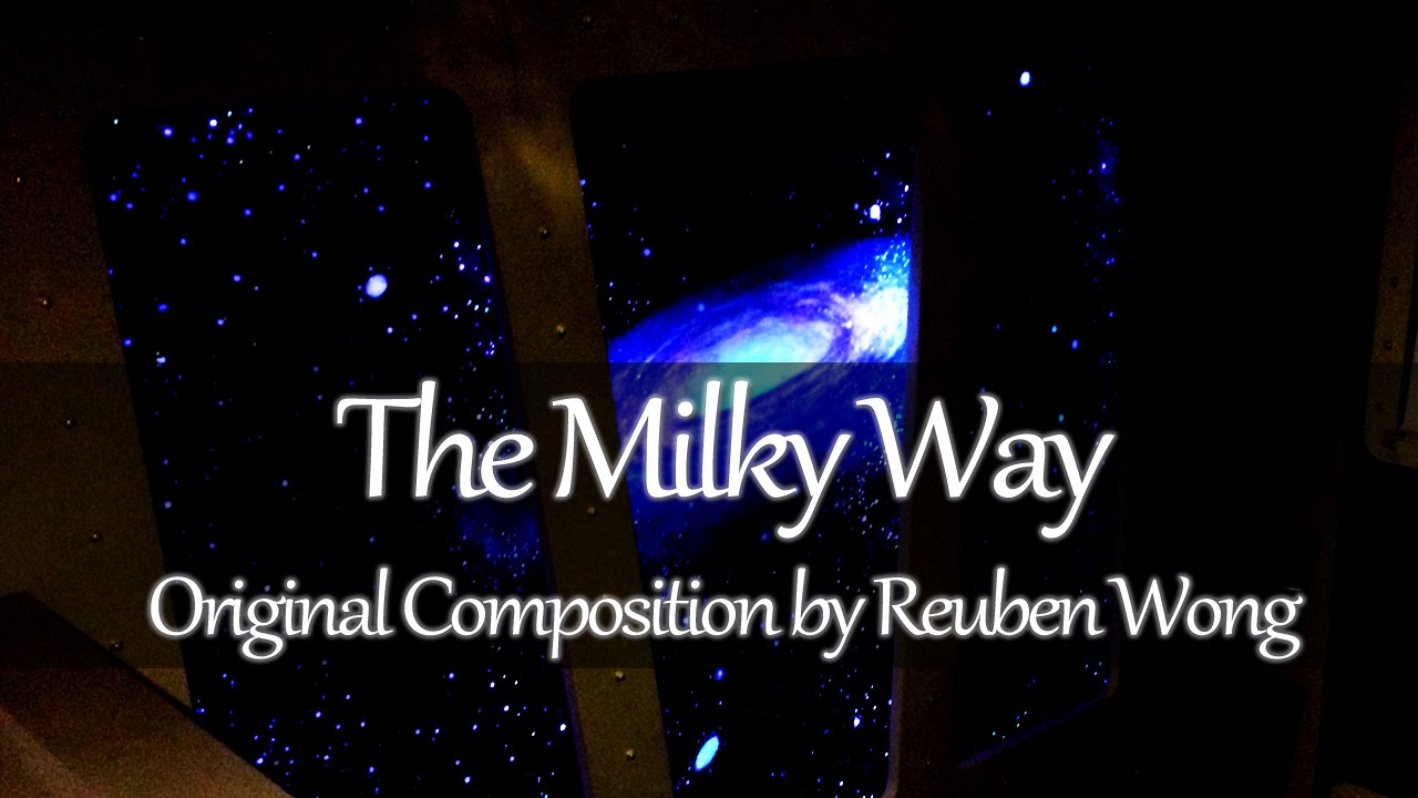 The Milky Way (Original Composition) - Reuben Wong