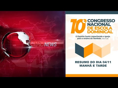 CPAD NEWS - Destaques da manhã e tarde do 3º Dia do 10º CNED em Fortaleza, CE - 04/11/2022
