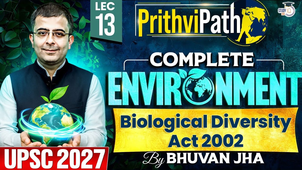 Biological Diversity Act 2002 | Lec 13 | Complete Environment for UPSC | PrithviPath Series