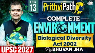 Biological Diversity Act 2002 | Lec 13 | Complete Environment for UPSC | PrithviPath Series