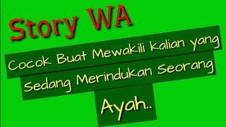 Titip Rindu Buat Ayah . ( Story WA )