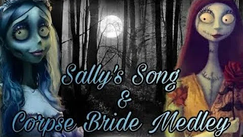 Sally's Song and Corpse Bride Medley