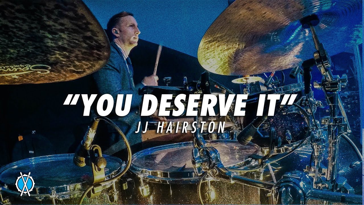 You Deserve It Drum Cover Jj Hairston Daniel Bernard Youtube