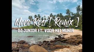 DJ Junior - Mere Rosi ft. Voqa Kei Munia (Remix) Resimi
